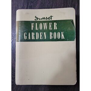 Sunset Flower Garden Book Binder Style Copyright 1947 252 Pages Illustrated Vtg